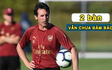 Dẫn trước 2 bàn, Emery vẫn lo Arsenal thua Valencia