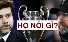 Jurgen Klopp và Pochettino nói gì trước trận chung kết Champions League?