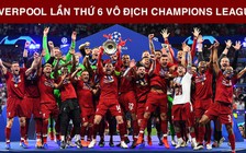 Đánh bại Tottenham, Liverpool lần thứ 6 vô địch Champions League