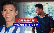 Người giúp Văn Hậu sang Hà Lan tự tin Việt Nam đánh bại Thái Lan