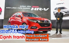 Honda HR-V giá từ 786 triệu đồng, cạnh tranh Ford EcoSport, Hyundai Kona