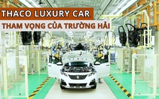 Nhà máy Thaco Luxury Car - Tham vọng xe sang của Trường Hải