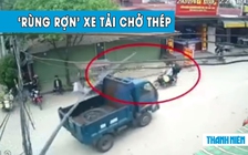 Kinh hoàng thanh niên bị bó thép đâm, dân mạng phẫn nộ tài xế xe tải cẩu thả