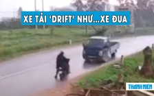 Xe tải mất lái, drift vào cua như đua xe tông văng người đi xe máy