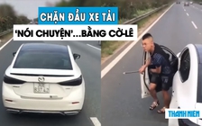 Bị xe tải bóp còi xin vượt, thanh niên hổ báo vác cờ-lê xuống ‘nói chuyện’