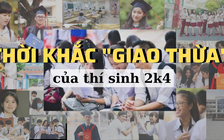 Thời khắc “giao thừa” của các thí sinh 2k4 đã diễn ra như thế nào?