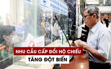 Nhu cầu cấp đổi hộ chiếu tăng đột biến nhưng làm thủ tục chỉ 30 phút