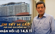 Cựu chủ tịch Đồng Nai 14 lần nhận hối lộ: Lúc nghỉ hưu vẫn được “tặng quà”