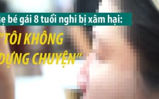 Mẹ của bé gái nghi bị xâm hại: 'Sao tôi có thể dựng chuyện để tổn thương con mình?'