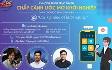 Trực tuyến Chắp cánh ước mơ khởi nghiệp: Các kỹ năng để khởi nghiệp