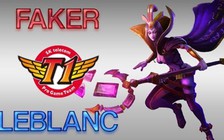 Video LMHT: Faker xách Leblanc mới ra mid bán hành