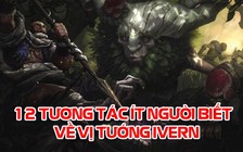 Video LMHT: Tìm hiểu về 12 tương tác thú vị của Thụ Thần Thân Thiện Ivern