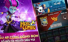 Trải nghiệm Hero Combo phiên bản Việt trước ngày ra mắt