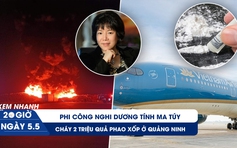 Xem nhanh 20h ngày 5.5: Nghi vấn phi công dương tính ketamin | Cháy bãi tập kết phao xốp khổng lồ