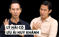 Huy Khánh nói gì khi được Lý Hải quá ưu ái?