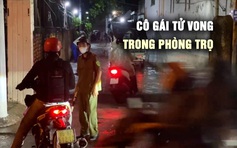 Cô gái tử vong trong phòng trọ, nghi bị sát hại cướp tài sản