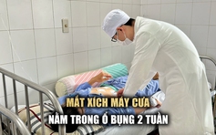 Tai nạn lao động hy hữu: Mắt xích máy cưa nằm trong ổ bụng 2 tuần