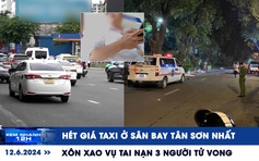 Xem nhanh 12h: Hét giá taxi ở sân bay Tân Sơn Nhất | Xôn xao vụ tai nạn 3 người tử vong