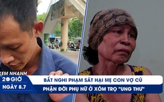 Xem nhanh 20h ngày 8.7: Bắt nghi phạm sát hại mẹ con vợ cũ | Phận đời phụ nữ ở xóm trọ 'ung thư'