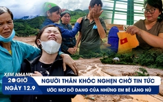 Xem nhanh 20h ngày 12.9: Những tiếng khóc nghẹn lòng ở Làng Nủ; ước mơ nằm lại dưới bùn đất