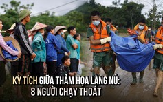 Kỳ tích giữa thảm họa Làng Nủ: Phát hiện 8 người chạy thoát