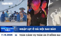 Xem nhanh 12h: Hà Nội ngập lụt sau bão | Toàn cảnh vụ thảm án ở Đồng Nai