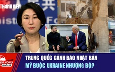 Tiêu điểm quốc tế ngày 21.11: Trung Quốc cảnh báo Nhật Bản | Mỹ buộc Ukraine nhượng bộ?