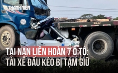 Tai nạn liên hoàn 7 ô tô khiến 2 người chết: Tài xế đầu kéo bị tạm giữ