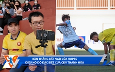 Bóng đá Thanh Niên Sinh viên 3.3: Bàn thắng siêu bất ngờ của HUPES | Điệu hò dô đặc biệt của CĐV Thanh Hóa