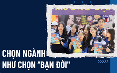 Chọn ngành như 'chọn bạn đời': Cần có tầm nhìn dài hạn