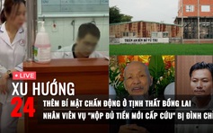 Xu Hướng 24: Hợp đồng giả để né tội ở Tịnh thất Bồng Lai | Cập nhật vụ 'đóng đủ tiền mới cấp cứu'