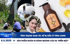 Xem nhanh 12h: Tình trạng nam tài xế bị bắn ở Vĩnh Long | Sản phẩm Đoàn Di Băng quảng cáo bị 'điểm mặt'