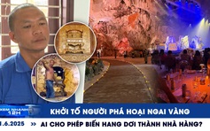 Xem nhanh 12h: Khởi tố người phá hoại ngai vàng | Ai cho phép biến hang Dơi thành nhà hàng?