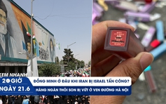Xem nhanh 20h ngày 21.6: Hàng ngàn thỏi son bị vứt ở ven đường Hà Nội | Đồng minh ở đâu khi Iran bị Israel tấn công?