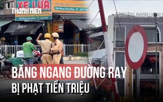Băng ngang đường ray xe lửa vì không biết hình dạng biển cấm