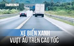 Tài xế xe biển xanh vượt ẩu trên cao tốc Cam Lộ - La Sơn