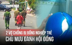 Vụ 2 vợ chồng công nhân bị đánh hội đồng: Chủ mưu nghi là đồng nghiệp trẻ