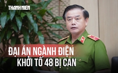 Đã khởi tố 48 bị can trong đại án ngành điện