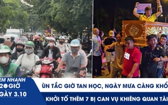 Xem nhanh 20h ngày 3.10: Ùn tắc giờ tan học, ngày mưa càng khổ | Khởi tố thêm 7 bị can vụ khiêng quan tài
