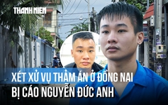 Vụ thảm án ở Đồng Nai: Bị cáo Nguyễn Đức Anh hầu tòa, người dân tập trung chờ tin xét xử