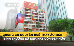 Chung cư Nguyễn Huệ thay áo mới: ‘Bình thường đã đẹp, nay còn đẹp hơn’