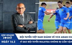 Xem nhanh 20h ngày 16.3: Đội tuyển Việt Nam giành vé VCK Asian Cup; vì sao đội tuyển Malaysia không bị cấm vận?