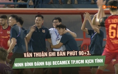 Văn Thuận ghi bàn phút 90+3, Ninh Bình đánh bại Becamex TP.HCM kịch tính