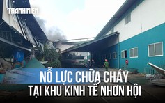 Gia Lai: Cháy lớn tại khu kinh tế Nhơn Hội