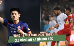 Vòng 17 V-League 2025-2026: CLB Công an Hà Nội bứt tốc, gia tăng cách biệt