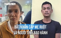 Vụ hành hạ dã man bé trai 2 tuổi: Vì sao mẹ ruột và người tình không đưa cấp cứu?