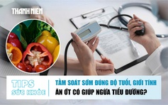 Bản tin sức khỏe 11.6:  Tầm soát sớm theo giới tính và độ tuổi | Ăn ớt có giúp phòng bệnh tiểu đường?