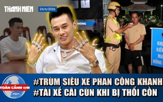 Toàn cảnh 17h: Tình tiết mới vụ Phan Công Khanh lừa siêu xe chục tỉ | Muôn kiểu bao biện khi bị thổi cồn