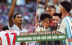 Nhọc nhằn vào bán kết, đội tuyển Argentina còn đủ sức bảo vệ ngôi vương