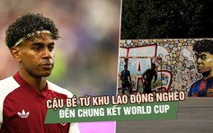 Lamine Yamal: Cậu bé từ khu lao động nghèo đến chung kết World Cup